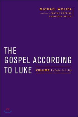 The Gospel According to Luke: Volume I (Luke 1-9:50)