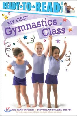 My First Gymnastics Class: Ready-To-Read Pre-Level 1