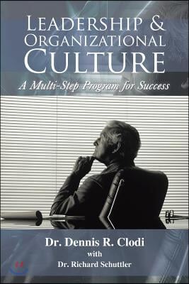 Leadership &amp; Organizational Culture: A Multi-Step Program for Success