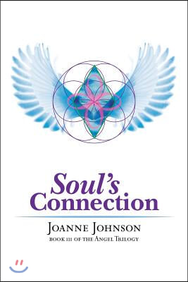 Soul's Connection: Book III of the Angel Trilogy