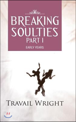 Breaking Soulties Part I: Early Years