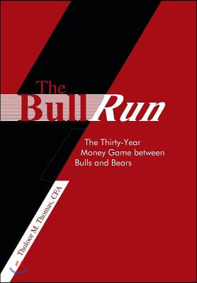 The Bull Run: The Thirty-Year Money Game Between Bulls and Bears