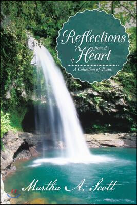 Reflections from the Heart: A Collection of Poems