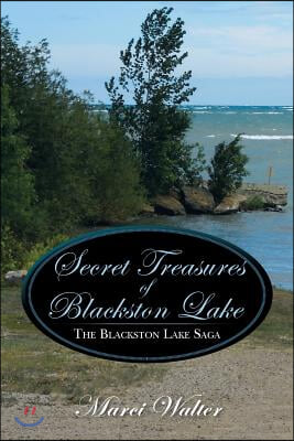 Secret Treasures of Blackston Lake: The Blackston Lake Saga