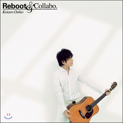 Kotaro Oshio - Reboot &amp; Collabo