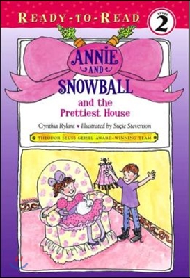 Annie and Snowball and the Prettiest House: Ready-To-Read Level 2volume 2