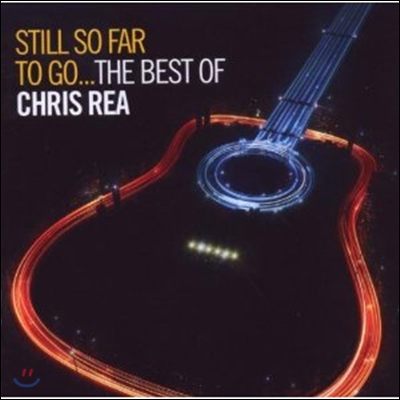 Chris Rea - Still So Far to Go: The Best of Chris Rea (Deluxe Edition)