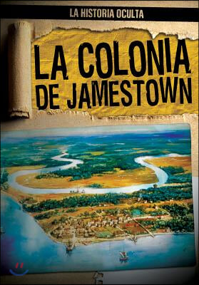 La Colonia de Jamestown (Uncovering the Jamestown Colony)