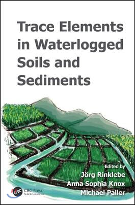 Trace Elements in Waterlogged Soils and Sediments