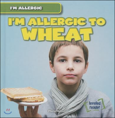 I&#39;m Allergic to Wheat