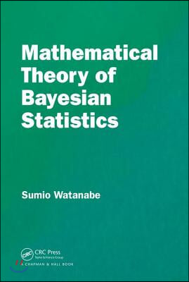 Mathematical Theory of Bayesian Statistics