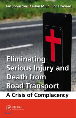 Eliminating Serious Injury and Death from Road Transport