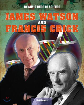 James Watson and Francis Crick