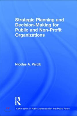 Strategic Planning and Decision-Making for Public and Non-Profit Organizations