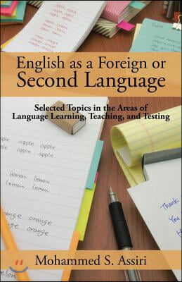 English as a Foreign or Second Language: Selected Topics in the Areas of Language Learning, Teaching, and Testing