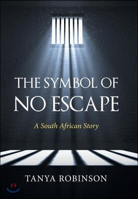 The Symbol of No Escape: A South African Story