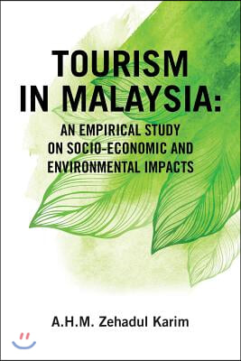 Tourism in Malaysia: An Empirical Study on Socio-Economic and Environmental Impacts