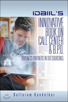 Idaiil&#39;s Innovative Book on Call Center &amp; B.P.O. (Business Partners in Outsourcing)