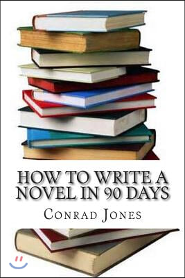 How to write a novel in 90 days.(A tried and tested system by a prolific author): Written by a published author who has been there and done it over a
