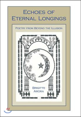 Echoes of Eternal Longings: Poetry from Beyond the Illusion