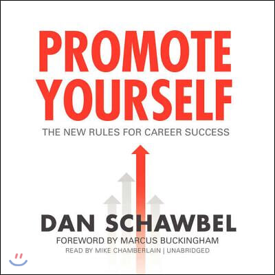 Promote Yourself: The New Rules for Career Success