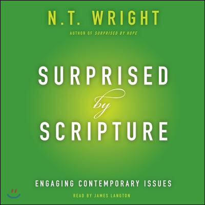 Surprised by Scripture: Engaging Contemporary Issues