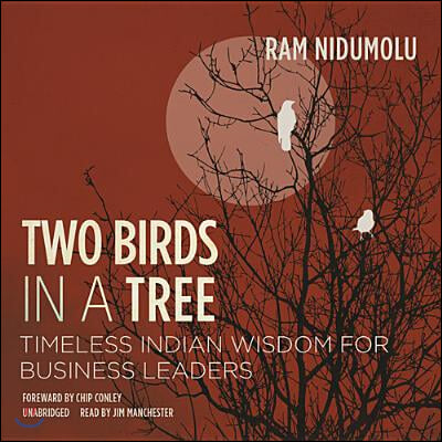 Two Birds in a Tree: Timeless Indian Wisdom for Business Leaders