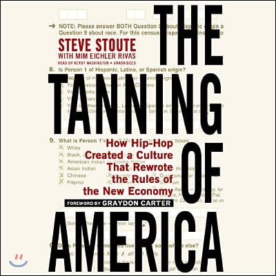 The Tanning of America: How Hip-Hop Created a Culture That Rewrote the Rules of the New Economy