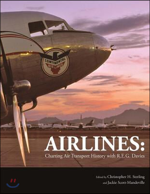 Airlines: Charting Air Transport History with R.E.G. Davies