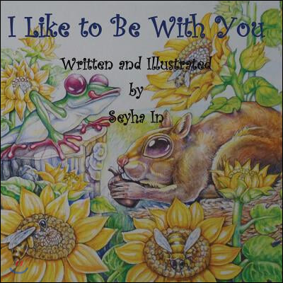 I Like to Be with You: Volume 1