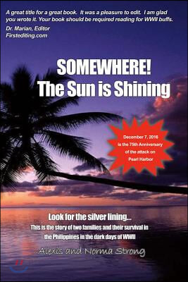 Somewhere the Sun Is Shining: Look for the Silver Lining Volume 1