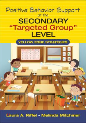 Positive Behavior Support at the Secondary Targeted Group Level: Yellow Zone Strategies