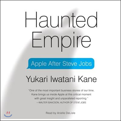 Haunted Empire: Apple After Steve Jobs