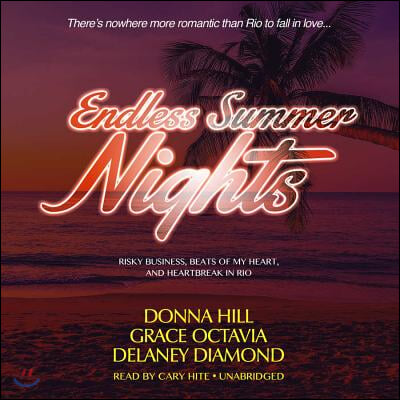 Endless Summer Nights Lib/E: Risky Business, Beats of My Heart, and Heartbreak in Rio