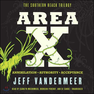 Area X: The Southern Reach Trilogy--Annihilation, Authority, Acceptance