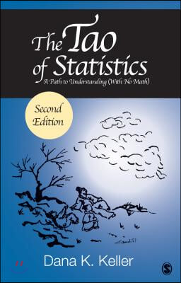 The Tao of Statistics: A Path to Understanding (with No Math)