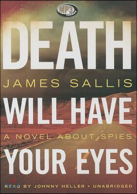 Death Will Have Your Eyes: A Novel about Spies