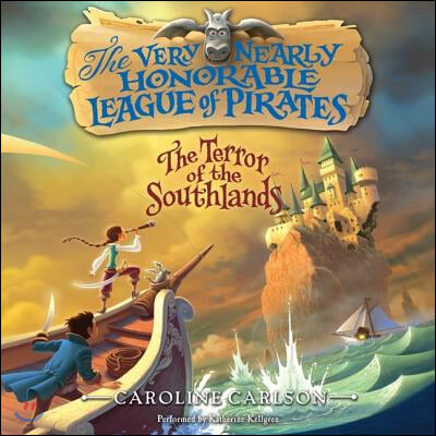 The Very Nearly Honorable League of Pirates: The Terror of the Southlands Unabr