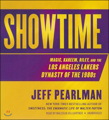 Showtime: Magic, Kareem, Riley, and the Los Angeles Lakers Dynasty of the 1980s