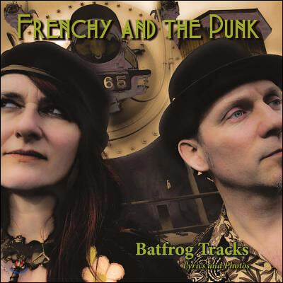 Frenchy and the Punk - Batfrog Tracks: Lyrics and Photos Volume 1