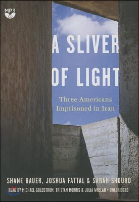 A Sliver of Light: Three Americans Imprisoned in Iran