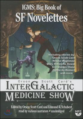 Orson Scott Card&#39;s Intergalactic Medicine Show: Big Book of SF Novelettes