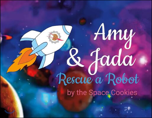 Amy &amp; Jada: Rescue a Robot Volume 1