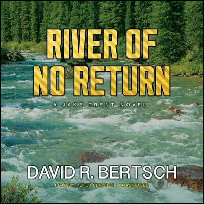 River of No Return: A Jake Trent Novel