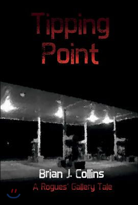 Tipping Point: A Rogue's Gallery Tale Volume 1