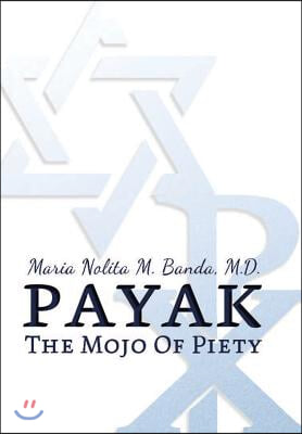 Payak: The Mojo of Piety