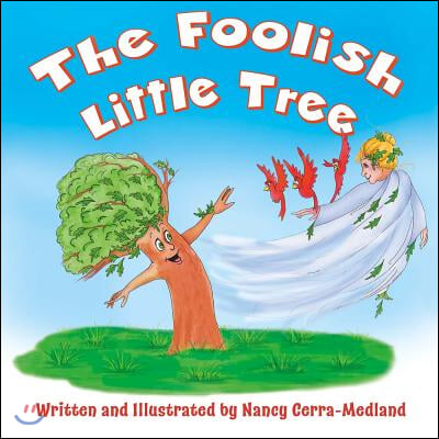 The Foolish Little Tree: Volume 1