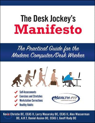 The Desk Jockey's Manifesto- Sc-Color Interior Printing: The Practical Guide for the Computer/Desk Worker