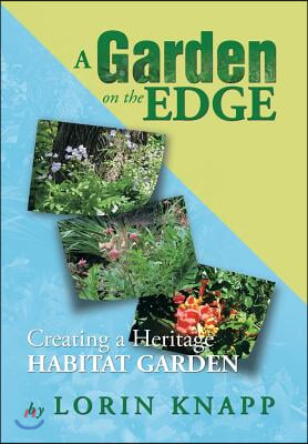 A Garden on the Edge: Creating a Heritage Habitat Garden