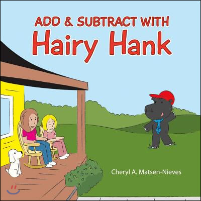 Add & Subtract with Hairy Hank: Volume 1